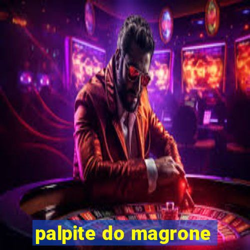 palpite do magrone