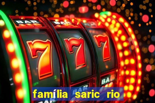 família saric rio de janeiro