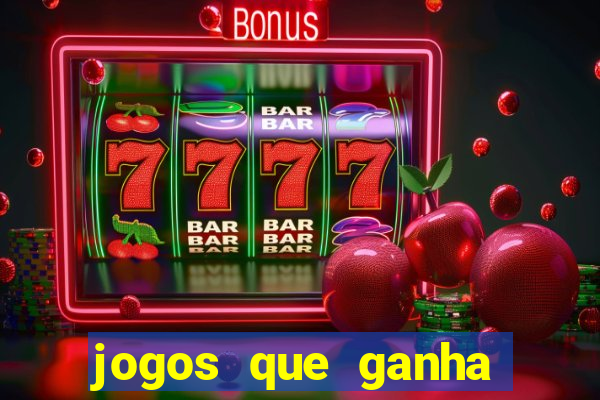 jogos que ganha dinheiro gratis