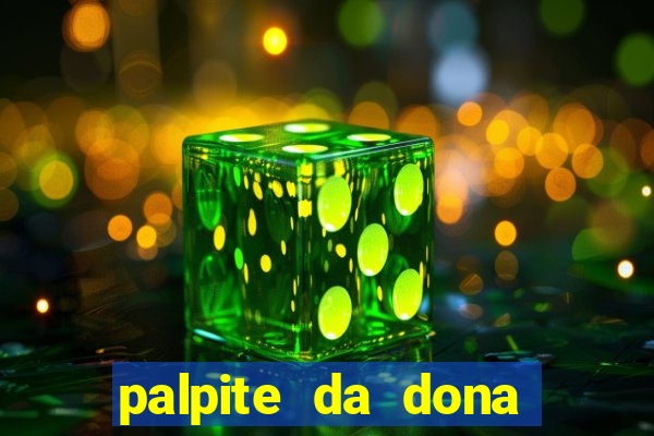 palpite da dona sônia para hoje