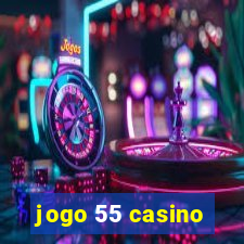 jogo 55 casino