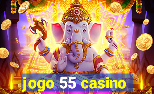 jogo 55 casino