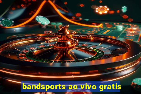 bandsports ao vivo gratis