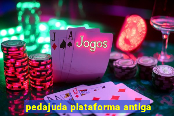 pedajuda plataforma antiga