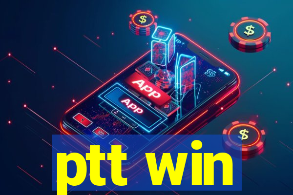 ptt win