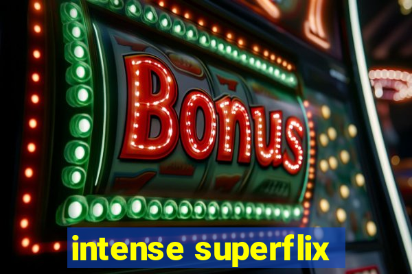 intense superflix