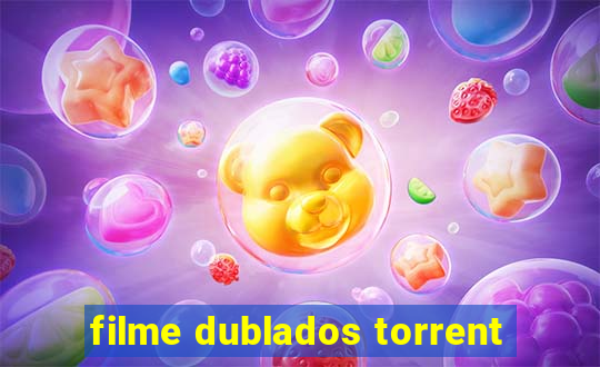 filme dublados torrent