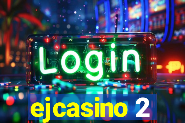 ejcasino 2