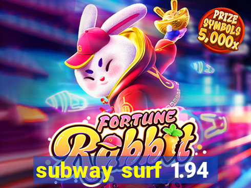 subway surf 1.94