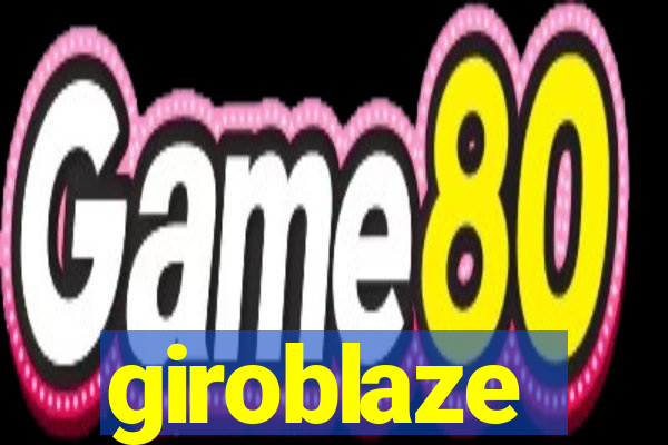 giroblaze