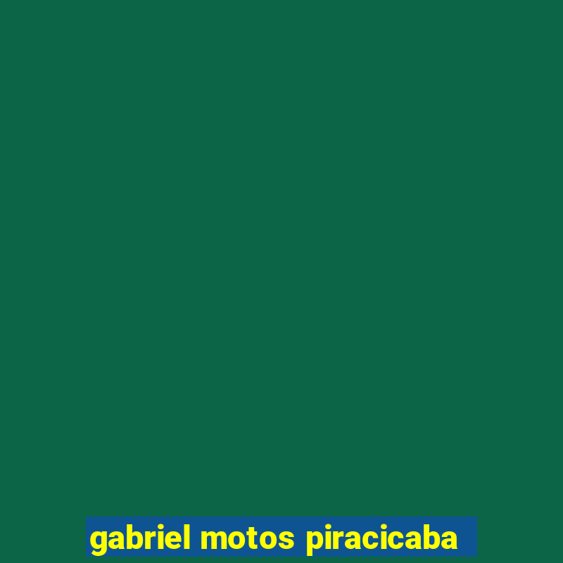 gabriel motos piracicaba