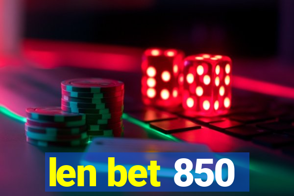 len bet 850