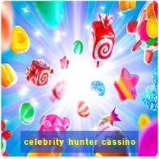 celebrity hunter cassino