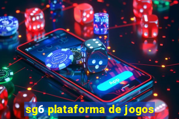 sg6 plataforma de jogos