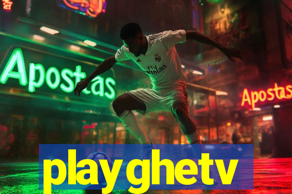 playghetv