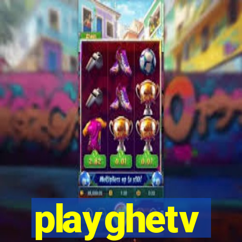 playghetv