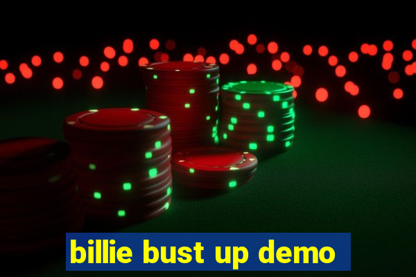 billie bust up demo