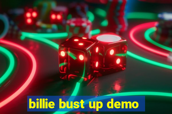 billie bust up demo