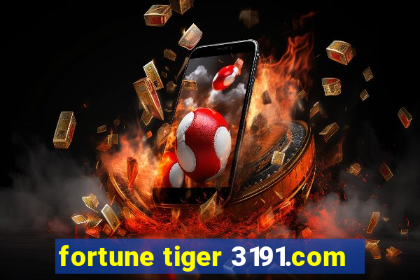 fortune tiger 3191.com