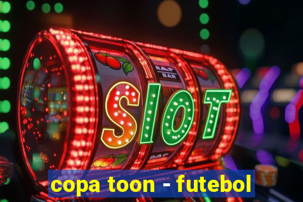 copa toon - futebol