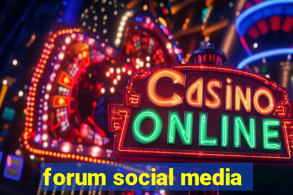 forum social media