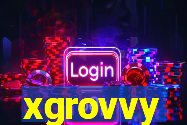 xgrovvy