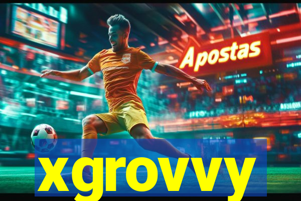 xgrovvy