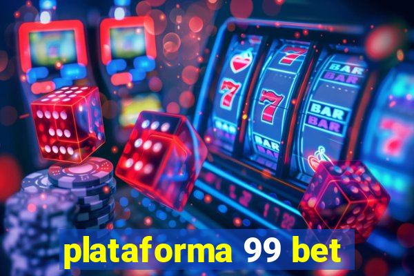 plataforma 99 bet