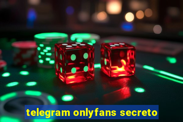 telegram onlyfans secreto