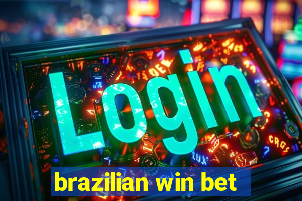 brazilian win bet