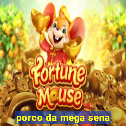 porco da mega sena