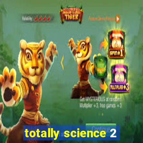 totally science 2