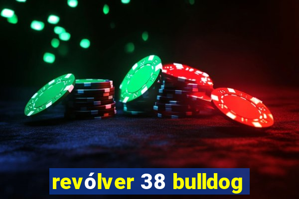 revólver 38 bulldog