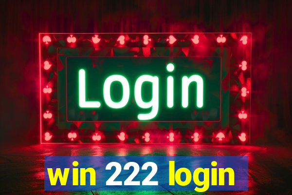 win 222 login