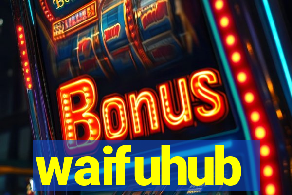 waifuhub