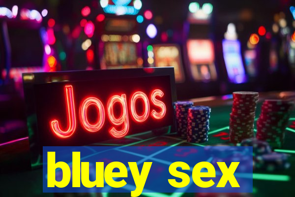 bluey sex