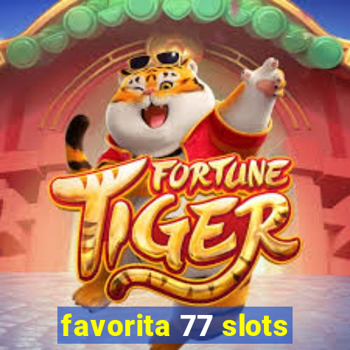 favorita 77 slots