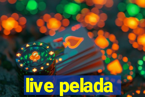 live pelada