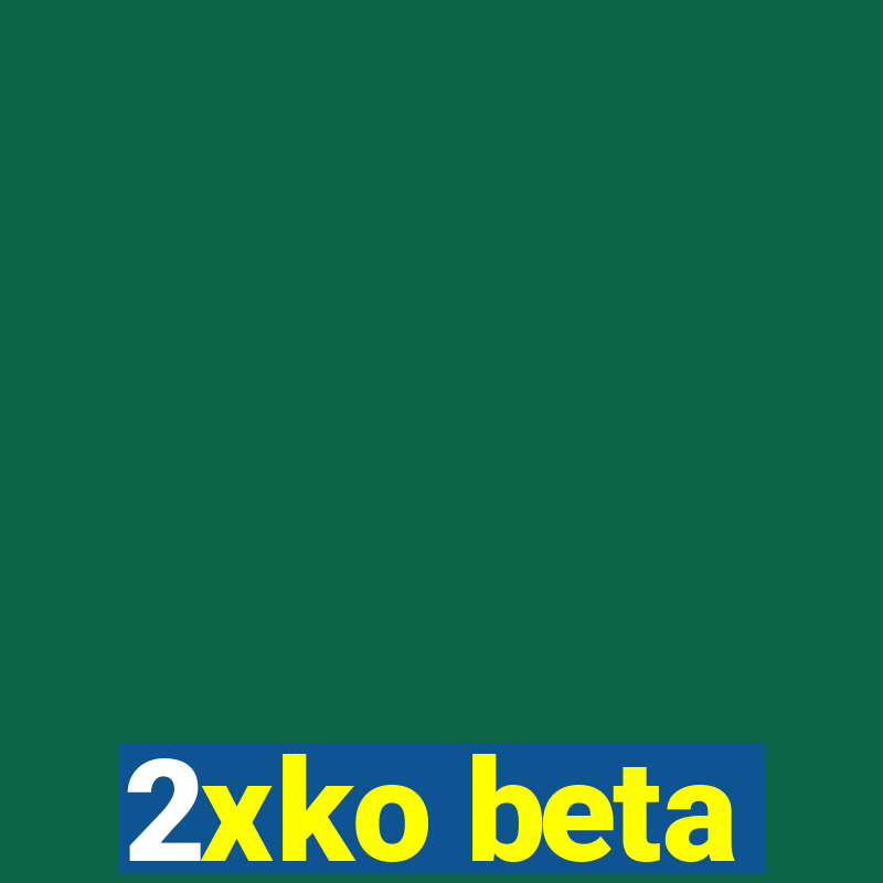 2xko beta