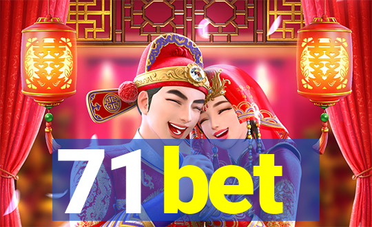 71 bet