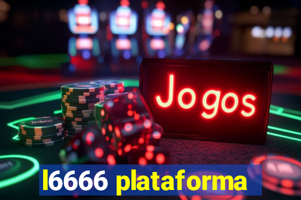 l6666 plataforma