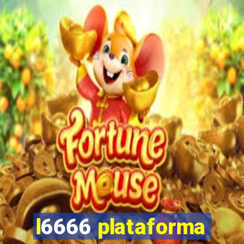 l6666 plataforma