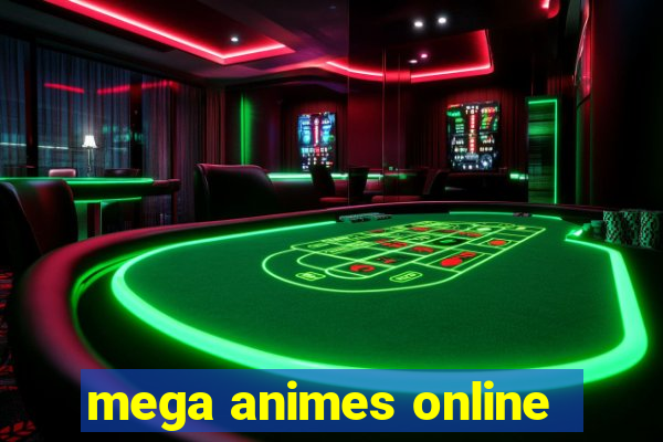 mega animes online