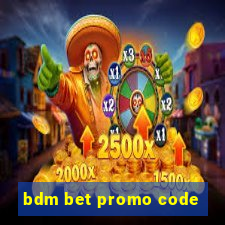 bdm bet promo code