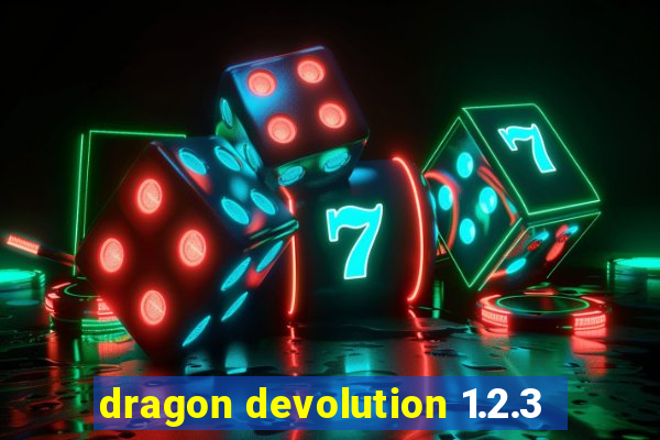 dragon devolution 1.2.3