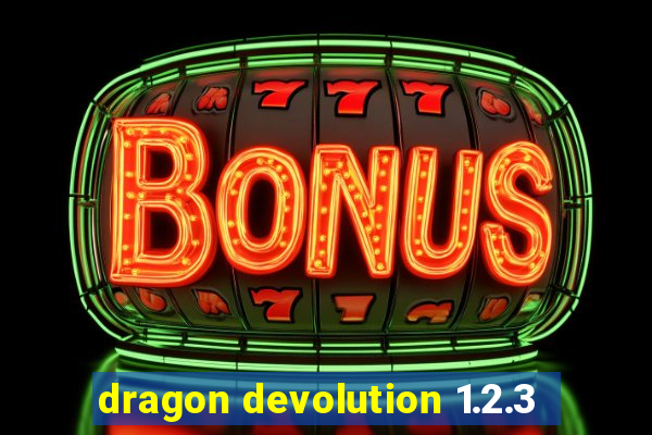 dragon devolution 1.2.3