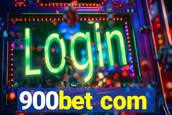 900bet com