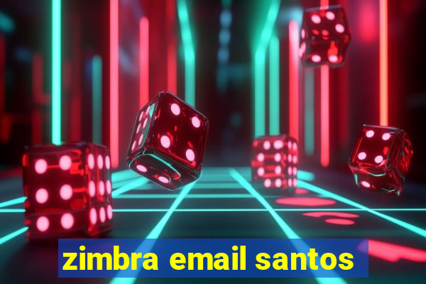 zimbra email santos