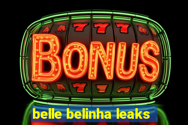 belle belinha leaks