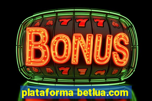 plataforma betlua.com